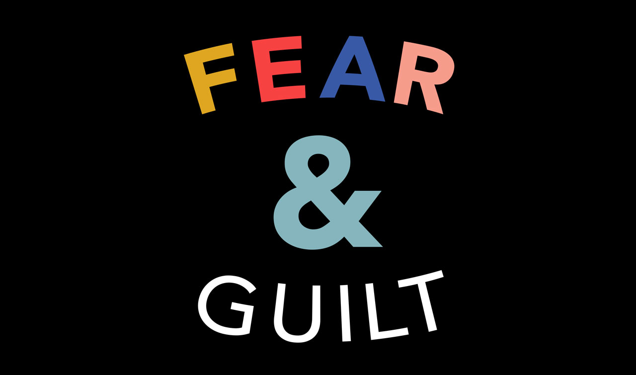 Fear and guilt